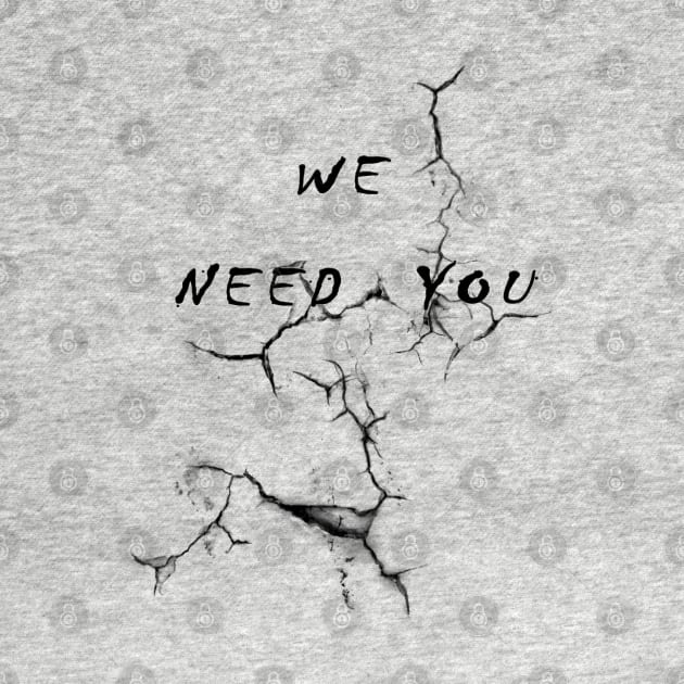 WE NEED YOU by WOLVES STORE